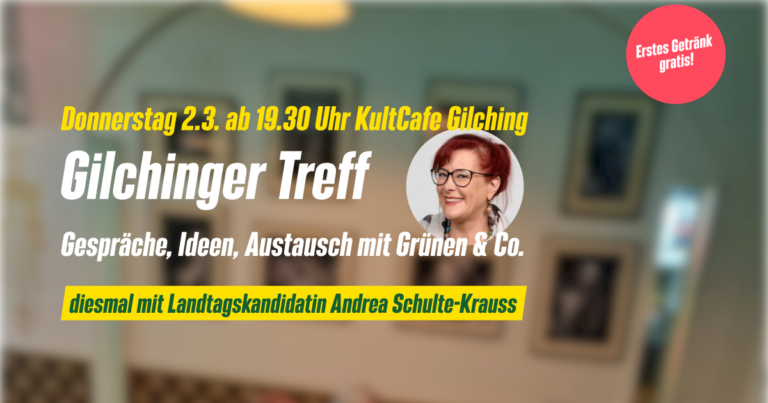 Gilchinger Treff März mit Landtagskandidatin B90/Grüne Andrea Schulte-Krauss